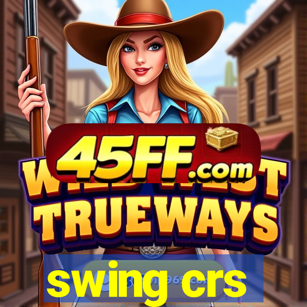 swing crs
